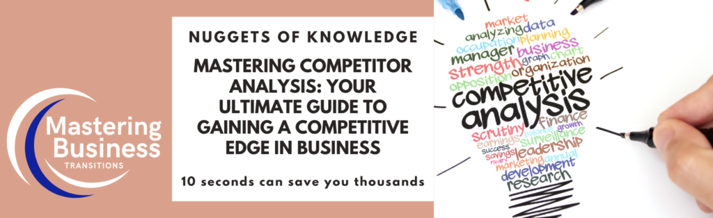 A promotional banner for Mastering Business Transitions. It features the title "Mastering Competitor Analysis: Your Ultimate Guide to Gaining a Competitive Edge in Business" in bold, along with a tagline "10 seconds can save you thousands." The banner includes the logo of Mastering Business Transitions on the left and a colorful word cloud in the shape of a lightbulb on the right, containing related terms like "competitive analysis," "market," "research," and "strategy