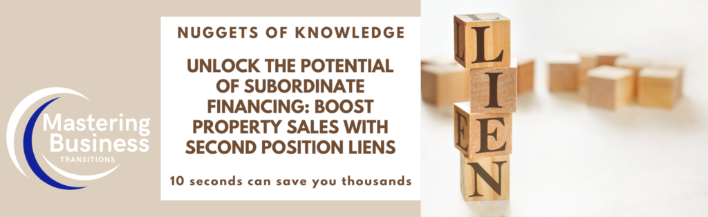 Promotional banner for the blog titled 'Unlock the Potential of Subordinate Financing: Boost Property Sales with Second Position Liens' from Mastering Business Transitions, featuring stacked wooden blocks spelling 'LIEN' and a tagline '10 seconds can save you thousands.