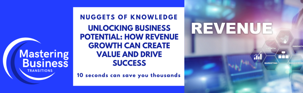 Banner for Mastering Business Transitions online course. The left side features the course logo and title 'Nuggets of Knowledge: Unlocking Business Potential: How Revenue Growth Can Create Value and Drive Success' with the tagline '10 seconds can save you thousands.' The right side displays the word 'Revenue' with icons for growth, innovation, marketing, and management over a blurred background of a modern office setting.